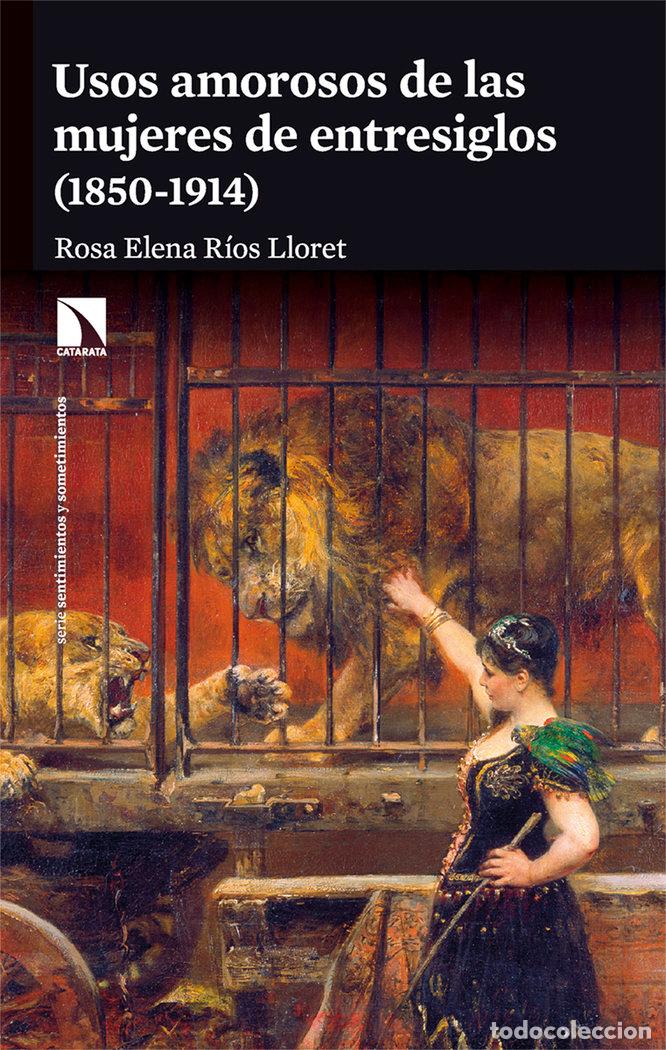 Libri: USOS AMOROSOS DE LAS MUJERES DE ENTRESIGLOS - RIOS LLORET, ROSA ELENA