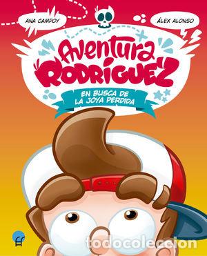 Libri: AVENTURA RODRIGUEZ EN BUSCA JOYA PERDIDA - ANA CAMPOY, ALEX ALONSO