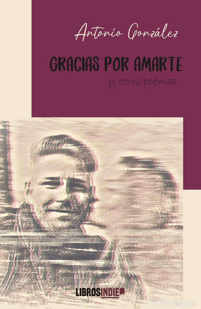 books: GRACIAS POR AMARTE Y OTROS POEMAS - GONZALEZ, ANTONIO