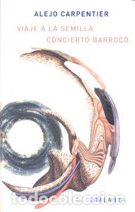 books: VIAJE A LA SEMILLA CONCIERTO BARROCO - CARPENTIER, ALEJO