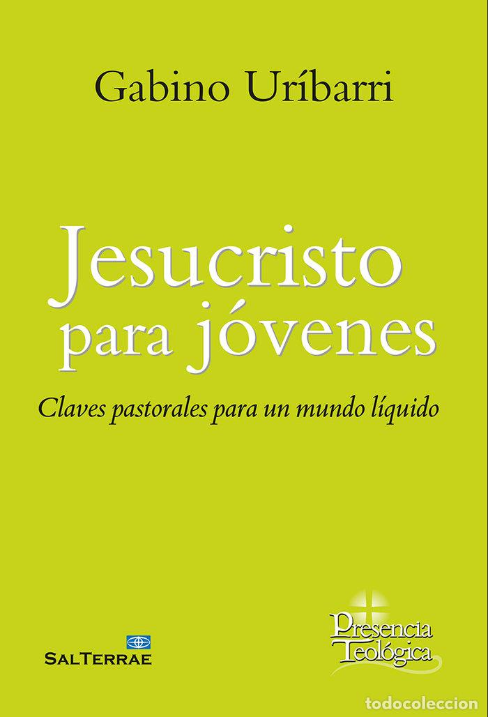 Livres: JESUCRISTO PARA JOVENES - GABINO URIBARRI BILBAO, SJ