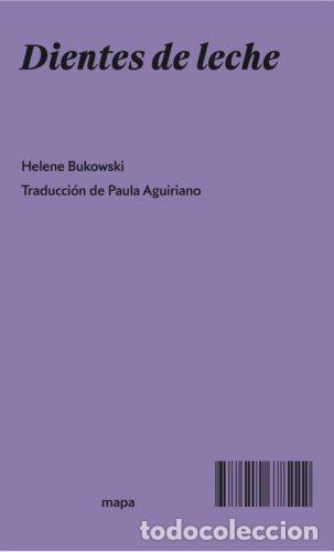 Libros: DIENTES DE LECHE - BUKOWSKI, HELENE