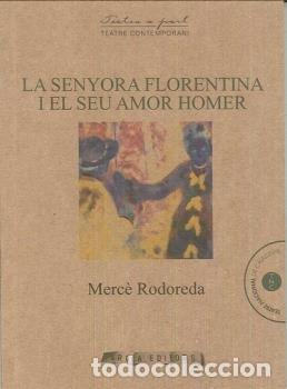 Livros: SENYORA FLORENTINA I EL SEU AMOR HOMER,LA - RODOREDA I GURGUI, MERC&Ocirc;