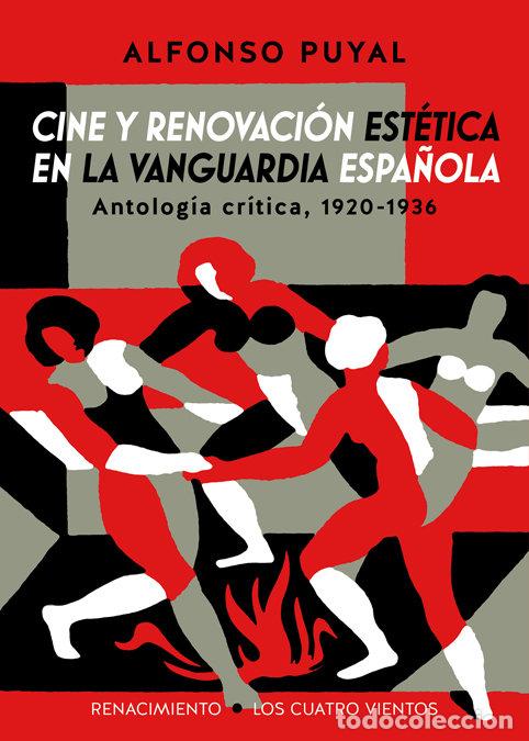 Libri: CINE Y RENOVACION ESTETICA EN LA VANGUARDIA ESPA&Ntilde;OLA - PUYAL, ALFONSO