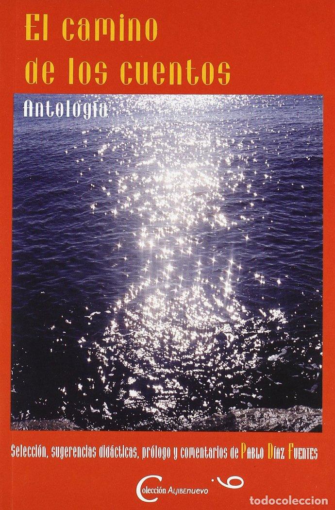 Libri: CAMINO DE LOS CUENTOS,EL - DIAZ FUENTES, PABLO