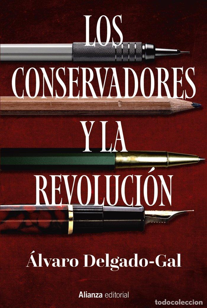 Livres: LOS CONSERVADORES Y LA REVOLUCION - DELGADO-GAL, ALVARO