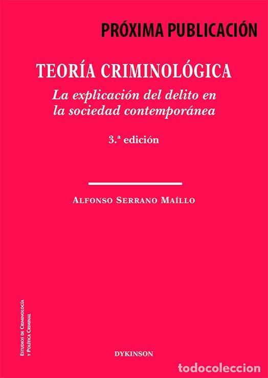 books: TEORIA CRIMINOLOGICA 3&ordm; ED EXPLICACION DELITO EN LA SOCIEDA - SERRANO MAILLO, ALFONSO