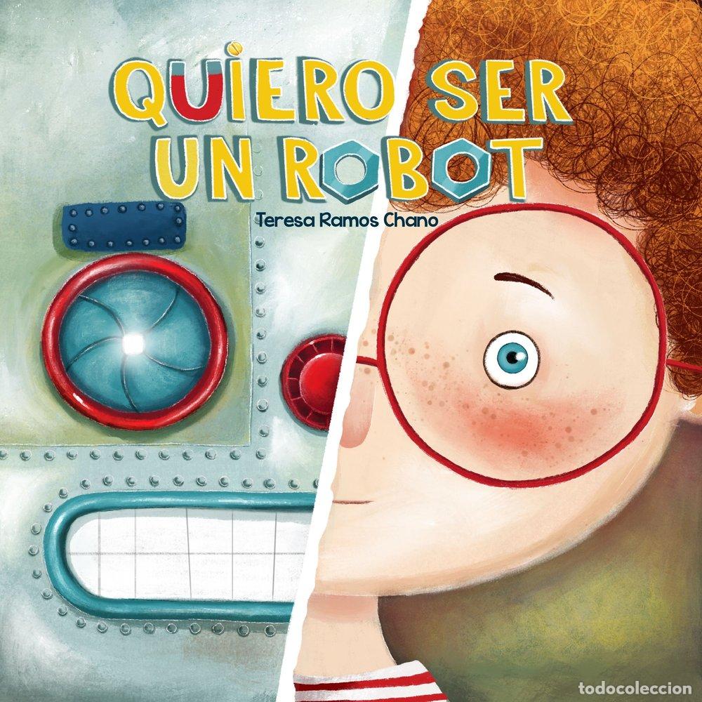 books: QUIERO SER UN ROBOT - RAMOS CHANO, MARIA TERESA