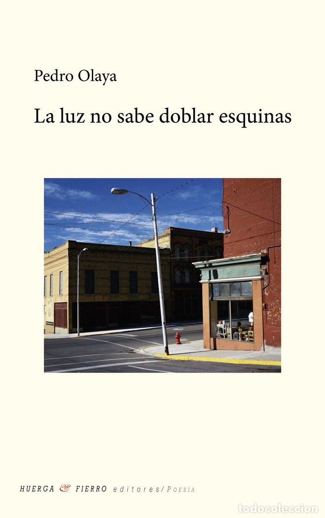 Libros: LUZ NO SABE DOBLAR ESQUINAS,LA - OLAYA BURGOS, PEDRO