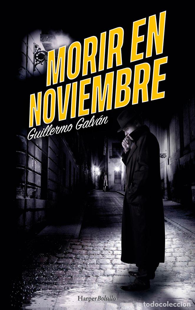 Libros: MORIR EN NOVIEMBRE - GALVAN, GUILLERMO