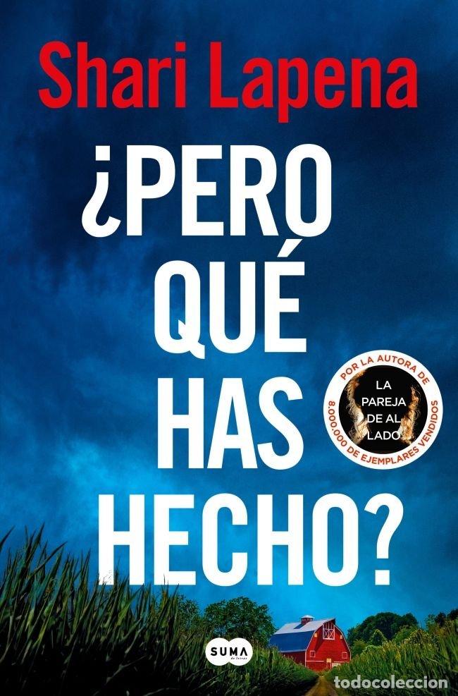 Libros: PERO QUE HAS HECHO - SHARI LAPENA