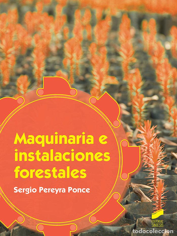 Libros: MAQUINARIA E INSTALACIONES FORESTALES - PEREYRA PONCE, SERGIO