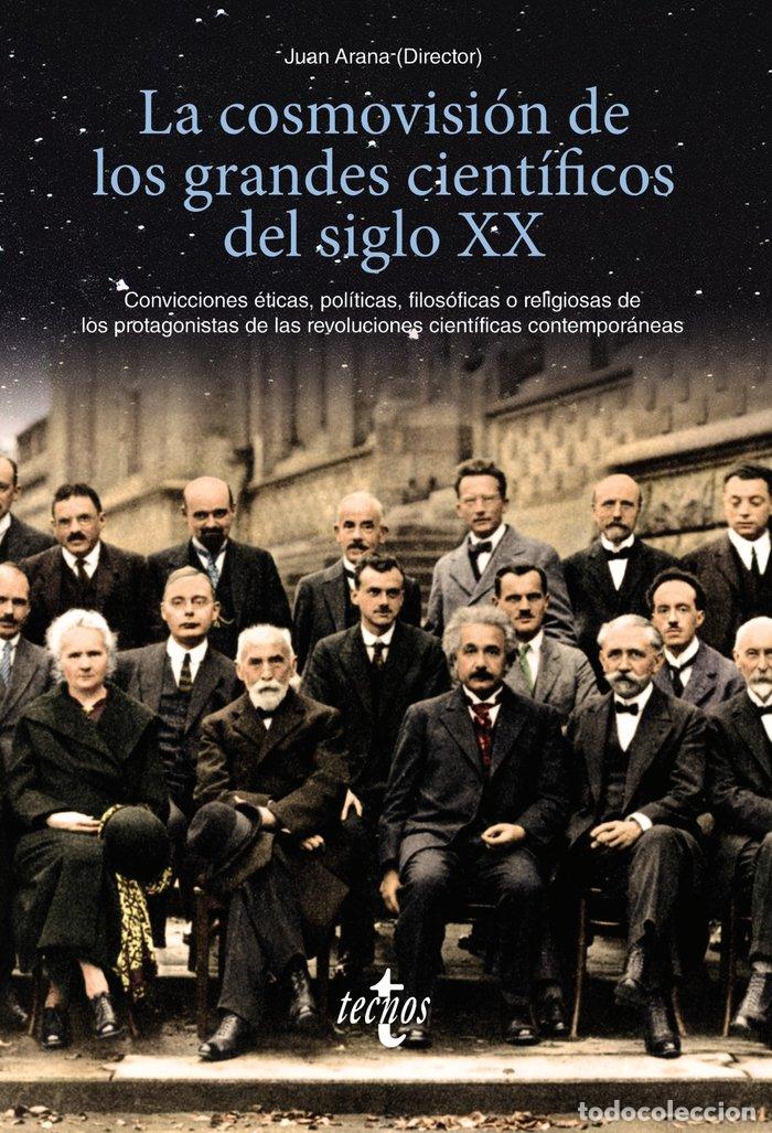 Libros: LA COSMOVISION DE LOS GRANDES CIENTIFICOS DEL SIGLO XX - ARANA, JUAN