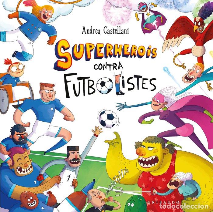 Libros: SUPERHEROIS CONTRA FUTBOLISTES - CASTELLANI, ANDREA