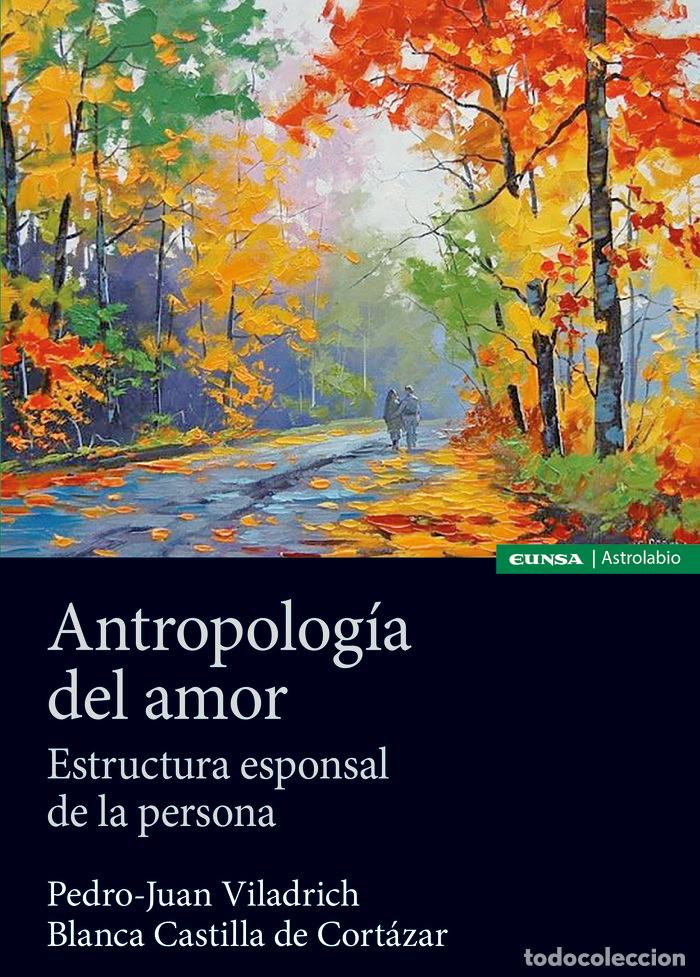 Libros: ANTROPOLOGIA DEL AMOR - VILADRICH BATALLER, PEDRO JUAN
