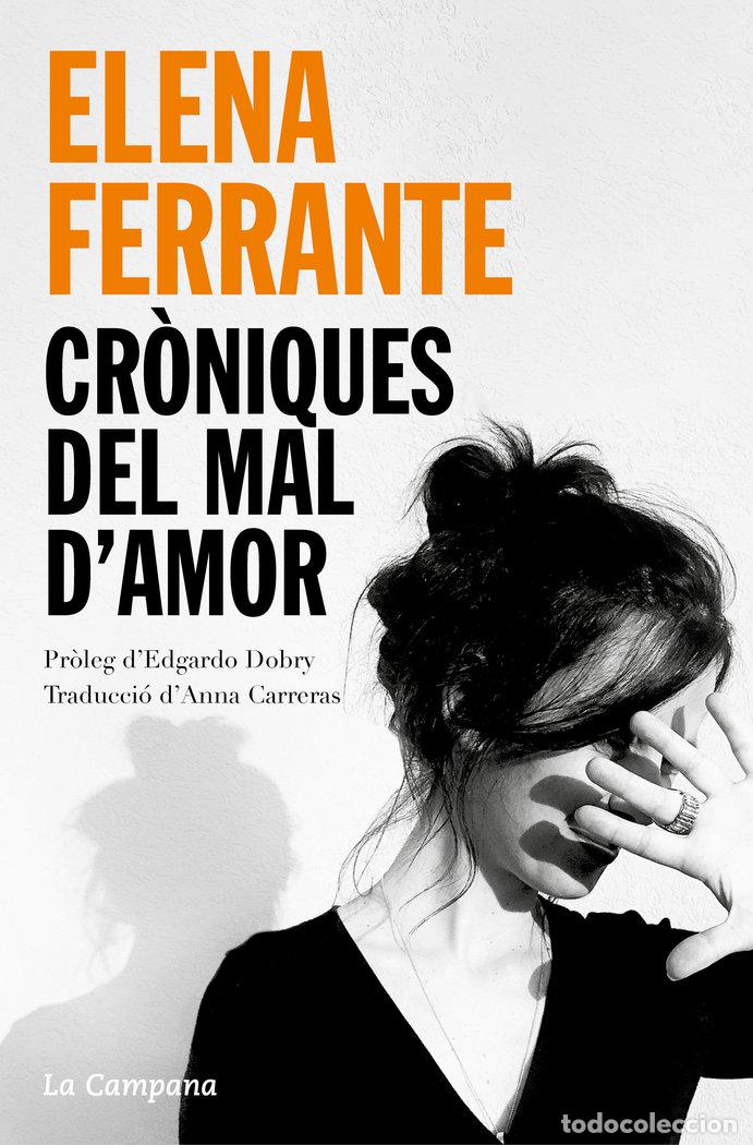 books: CRONIQUES DEL MAL DAMOR LAMOR QUE MOLESTA,ELS DIES DE LABAND - FERRANTE, ELENA