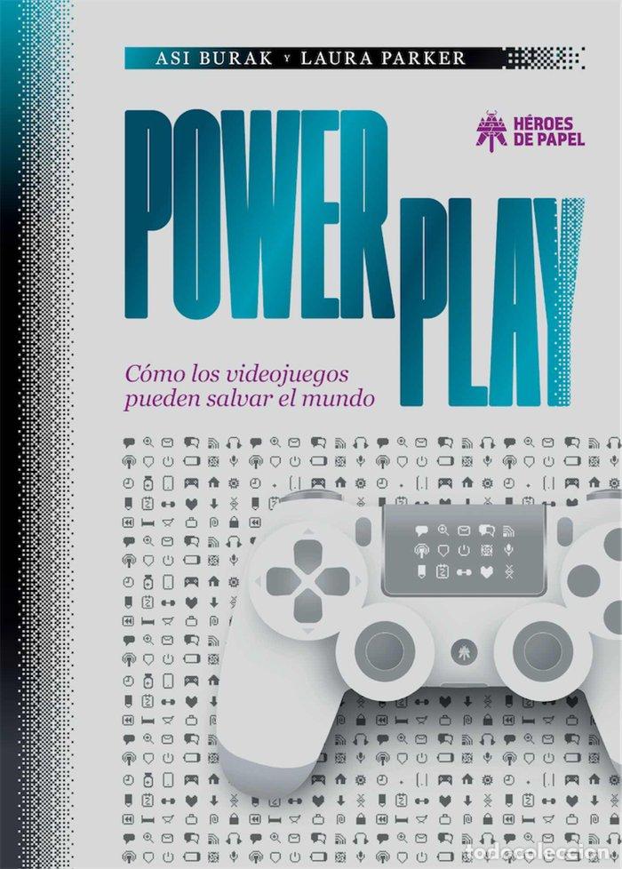 Libros: POWER PLAY COMO LOS VIDEOJUEGOS PUEDEN SALVAR EL MUNDO - PARKER, LAURA
