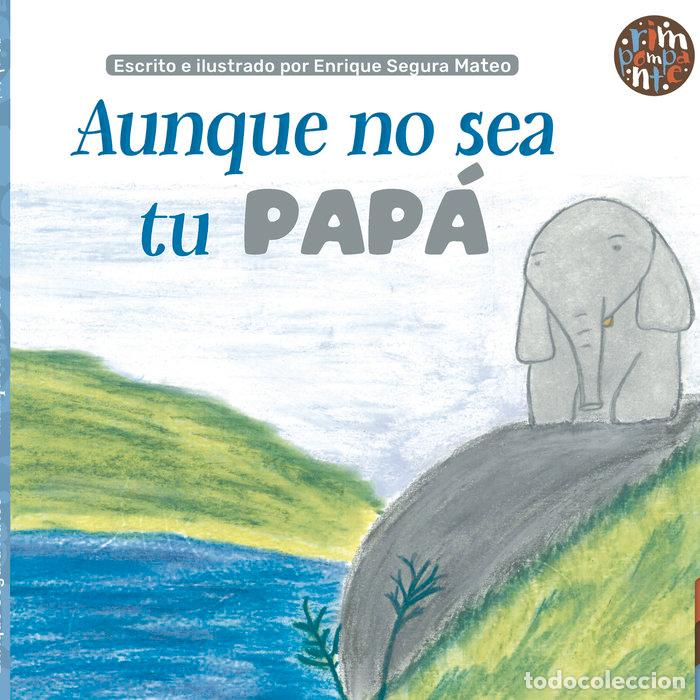 Livros: AUNQUE NO SEA TU PAPA - SEGURA MATEO, ENRIQUE