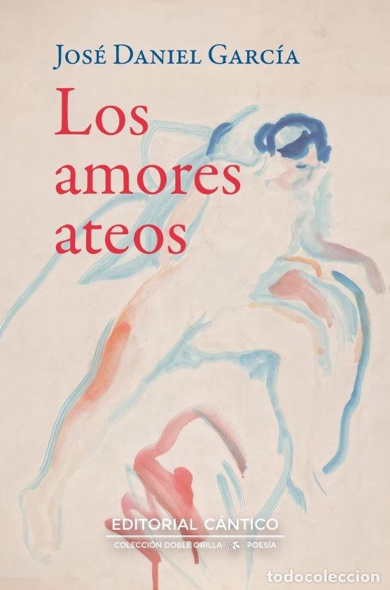 Livros: AMORES ATEOS,LOS - GARCIA, JOSE DANIEL