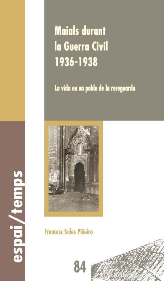Livros: MAIALS DURANT LA GUERRA CIVIL 1936 1938 - SALES PI&Ntilde;EIRO, FRANCESC