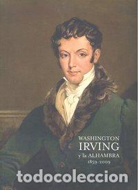 Libros: WASHINGTON IRVING Y LA ALHAMBRA 1859-2009 - AA.VV