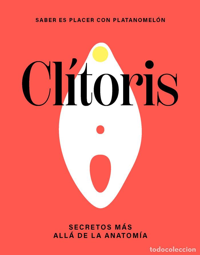 Livros: CLITORIS LOS SECRETOS MAS ALLA DE LA ANATOMIA - PLATANOMELON