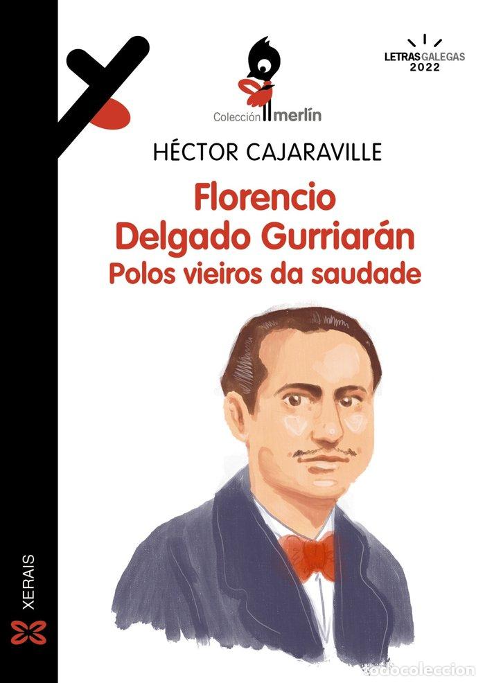 Libros: FLORENCIO DELGADO GURRIARAN POLOS VIEIROS DA SAUDADE - CAJARAVILLE, HECTOR