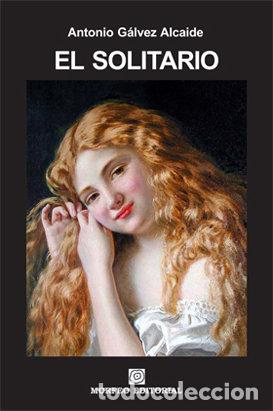 Libros: SOLITARIO,EL - GALVEZ ALCAIDE, ANTONIO