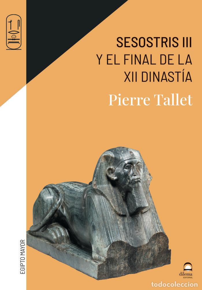 Libros: SESOSTRIS III Y EL FINAL DE LA XII DINASTIA - TALLET, PIERRE