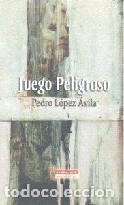 Livres: JUEGO PELIGROSO - LOPEZ AVILA, PEDRO