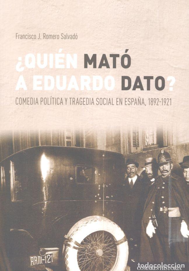Livres: QUIEN MATO A EDUARDO DATO - ROMERO SALVADO, FRANCISCO J.