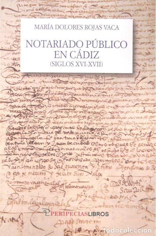 Libros: NOTARIADO PUBLICO EN CADIZ SIGLOS XVI-XVII - ROJAS VACA, MARIA DOLORES