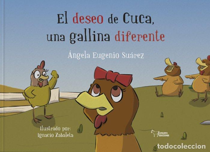 Libros: EL DESEO DE CUCA UNA GALLINA DIFERENTE - EUGENIO SUAREZ, ANGELA