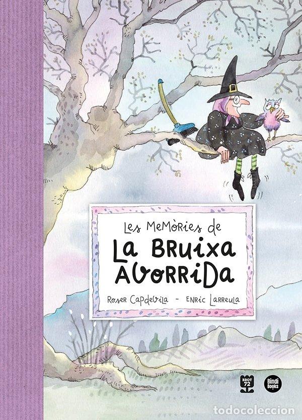 Livros: LES MEMORIES DE LA BRUIXA AVORRIDA - ROSER CAPDEVILA