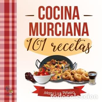 Livros: COCINA MURCIANA 101 RECETAS - PI&Ntilde;EIRO, MARY LUZ