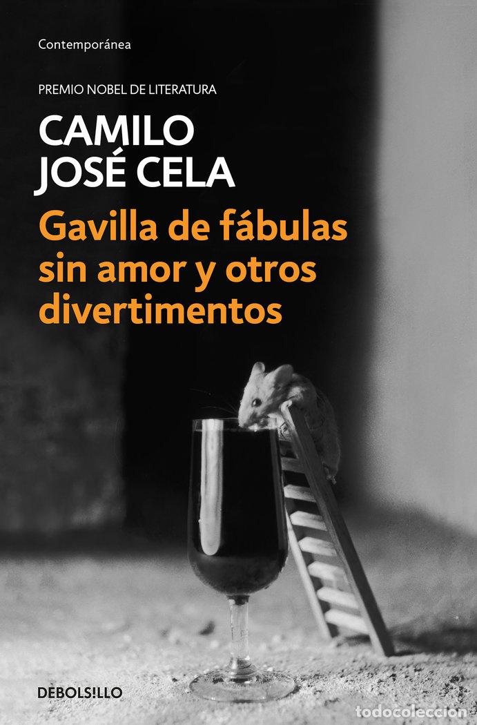 Livros: GAVILLA DE FABULAS SIN AMOR Y OTROS DIVERTIMENTOS - CAMILO JOSE CELA