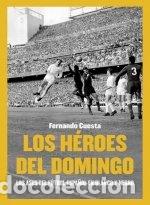 Livros: LOS HEROES DEL DOMINGO - CUESTA, FERNANDO