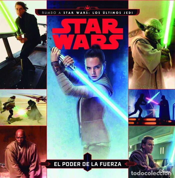 Libros: STAR WARS RUMBO A LOS ULTIMOS JEDI EL PODER DE LA FUERZA - STAR WARS