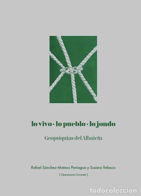 Libros: CCC LO VIVO LO PUEBLO LO JONDO GEOPSIQUIAS DEL ALBAICIN - AA.VV