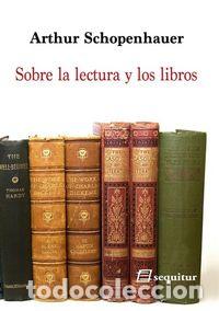 Libros: SOBRE LA LECTURA Y LOS LIBROS - SCHOPENHAUER, ARTHUR