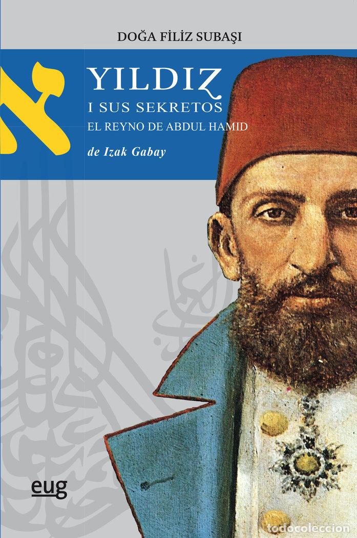 Libros: YILDIZ I SUS SEKRETOS EL REYNO DE ABDUL HAMID - FILIZ SUBASI, DOGA