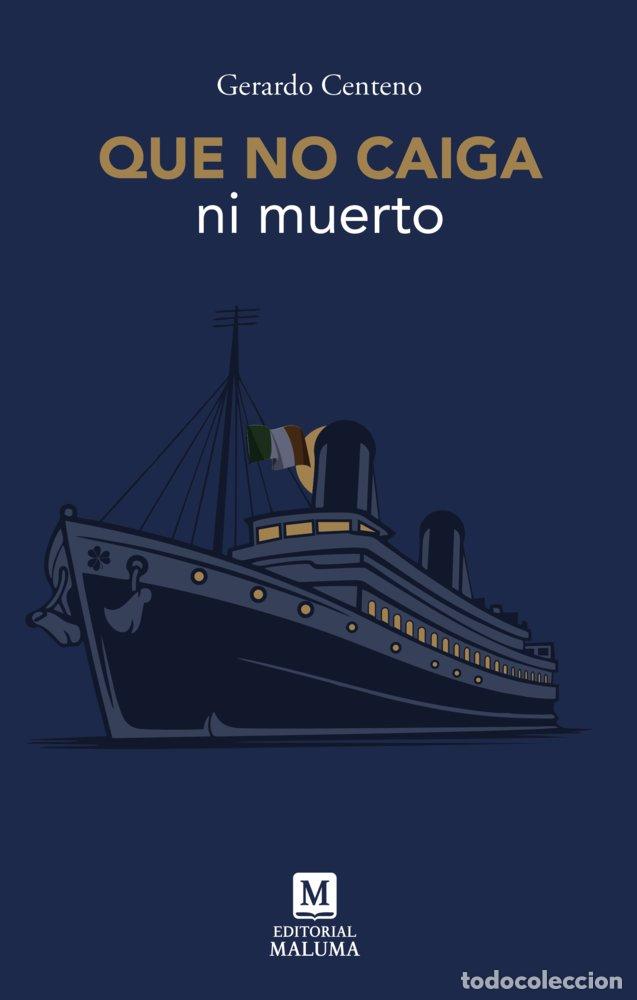 Libros: QUE NO CAIGA NI MUERTO - CENTENO, GERARDO