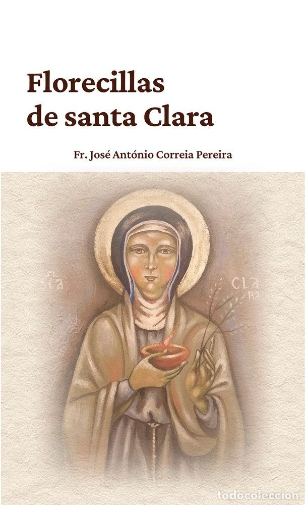 Libros: FLORECILLAS DE SANTA CLARA - CORREIA, JOSE ANTONIO