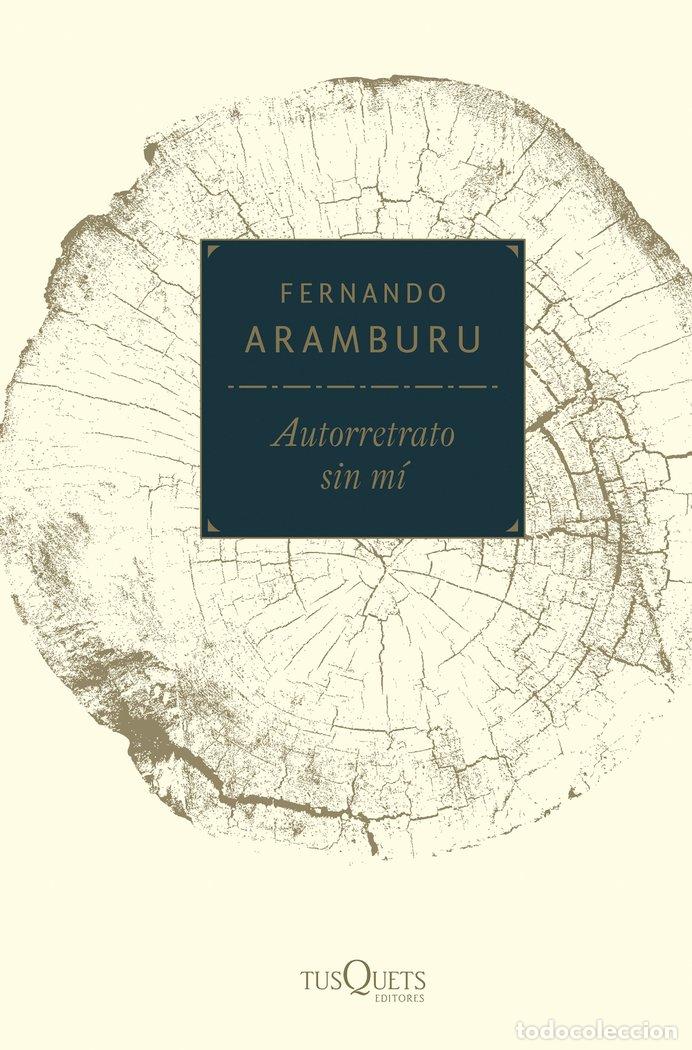 Libros: AUTORRETRATO SIN MI - ARAMBURU IRIGOYEN, FERNANDO
