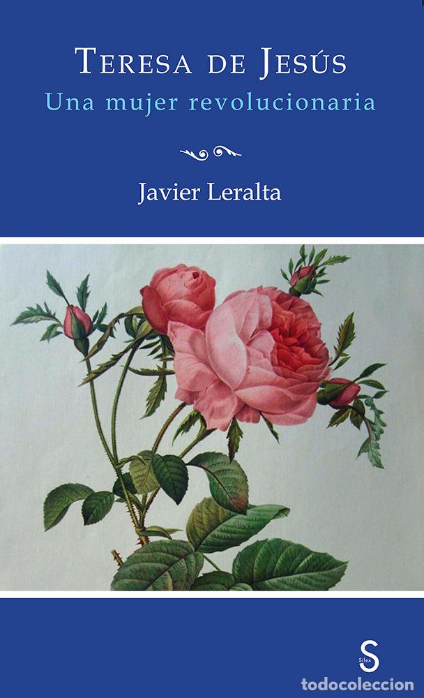 Libri: TERESA DE JESUS UNA MUJER REVOLUCIONARIA - LERALTA GARCIA, JAVIER