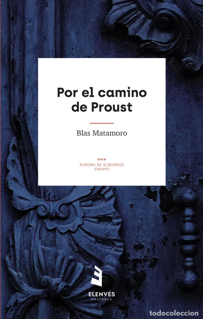Libri: POR EL CAMINO DE PROUST - MATAMORO, BLAS
