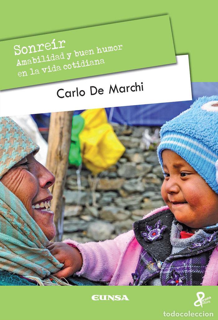 Libri: SONREIR AMABILIDAD Y BUEN HUMOR EN LA VIDA COTIDIANA - DE MARCHI, CARLO
