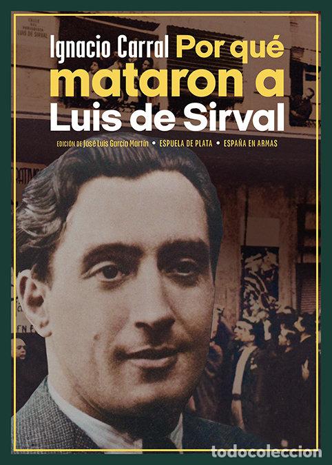 Libros: POR QUE MATARON A LUIS DE SIRVAL - CARRAL, IGNACIO