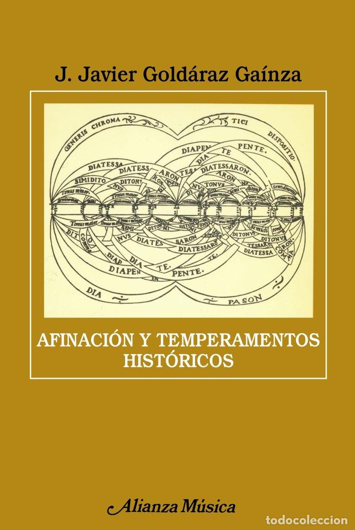 Libros: AFINACION Y TEMPERAMENTOS HISTORICOS - GOLDARAZ GAINZA, J JAVIER