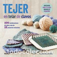 Libros: TEJER EN TELAR DE CLAVOS - CAMPOS CORREA, FLORENCIA